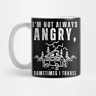 I'm not always angry, sometimes I travel Mug